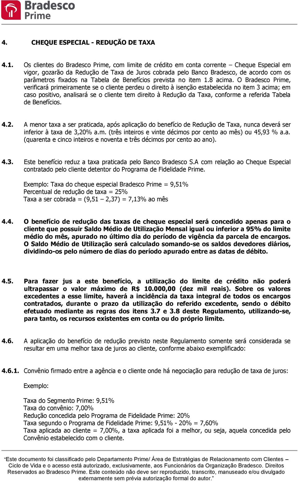 na Tabela de Benefícios prevista no item 1.8 acima.