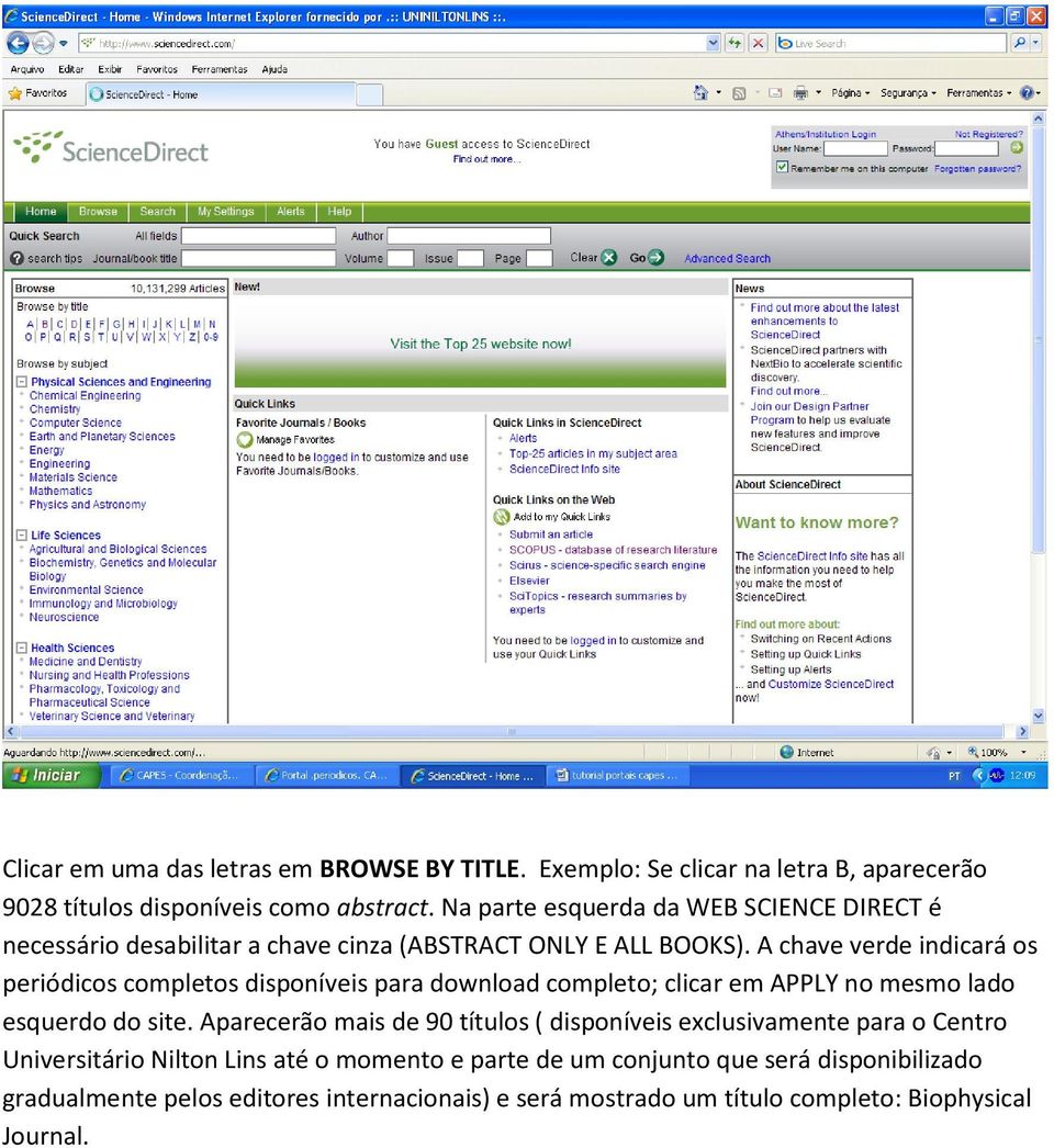 A chave verde indicará os periódicos completos disponíveis para download completo; clicar em APPLY no mesmo lado esquerdo do site.