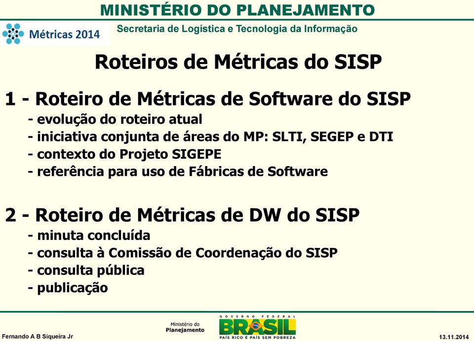 SIGEPE - referência para uso de Fábricas de Software 2 - Roteiro de Métricas de DW do SISP