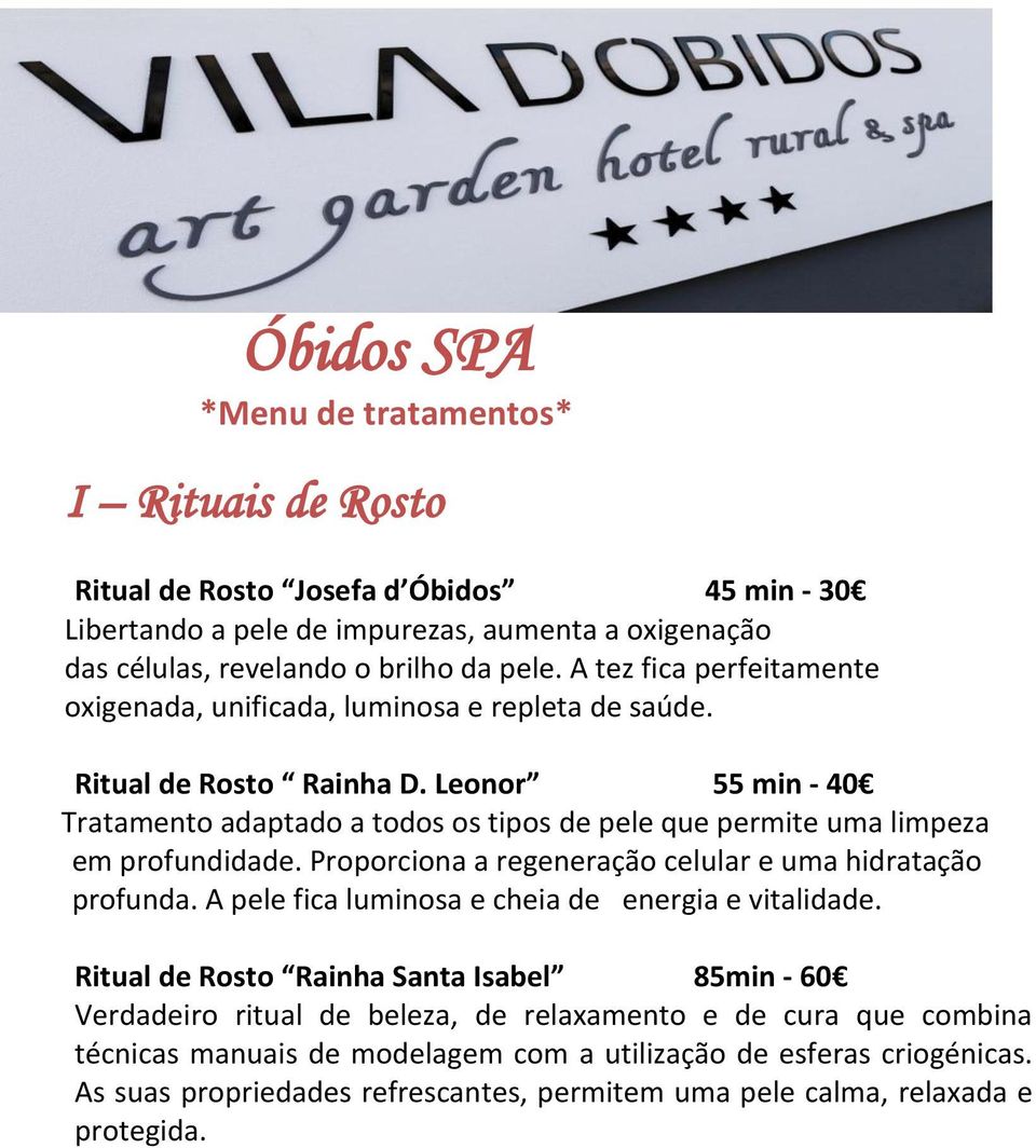 Leonor 55 min - 40 Tratamento adaptado a todos os tipos de pele que permite uma limpeza em profundidade. Proporciona a regeneração celular e uma hidratação profunda.