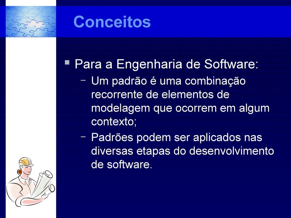 que ocorrem em algum contexto; Padrões podem ser