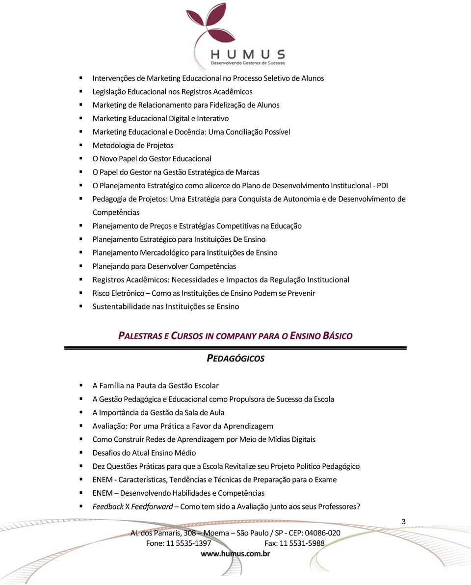 Planejamento Estratégico como alicerce do Plano de Desenvolvimento Institucional - PDI Pedagogia de Projetos: Uma Estratégia para Conquista de Autonomia e de Desenvolvimento de Competências