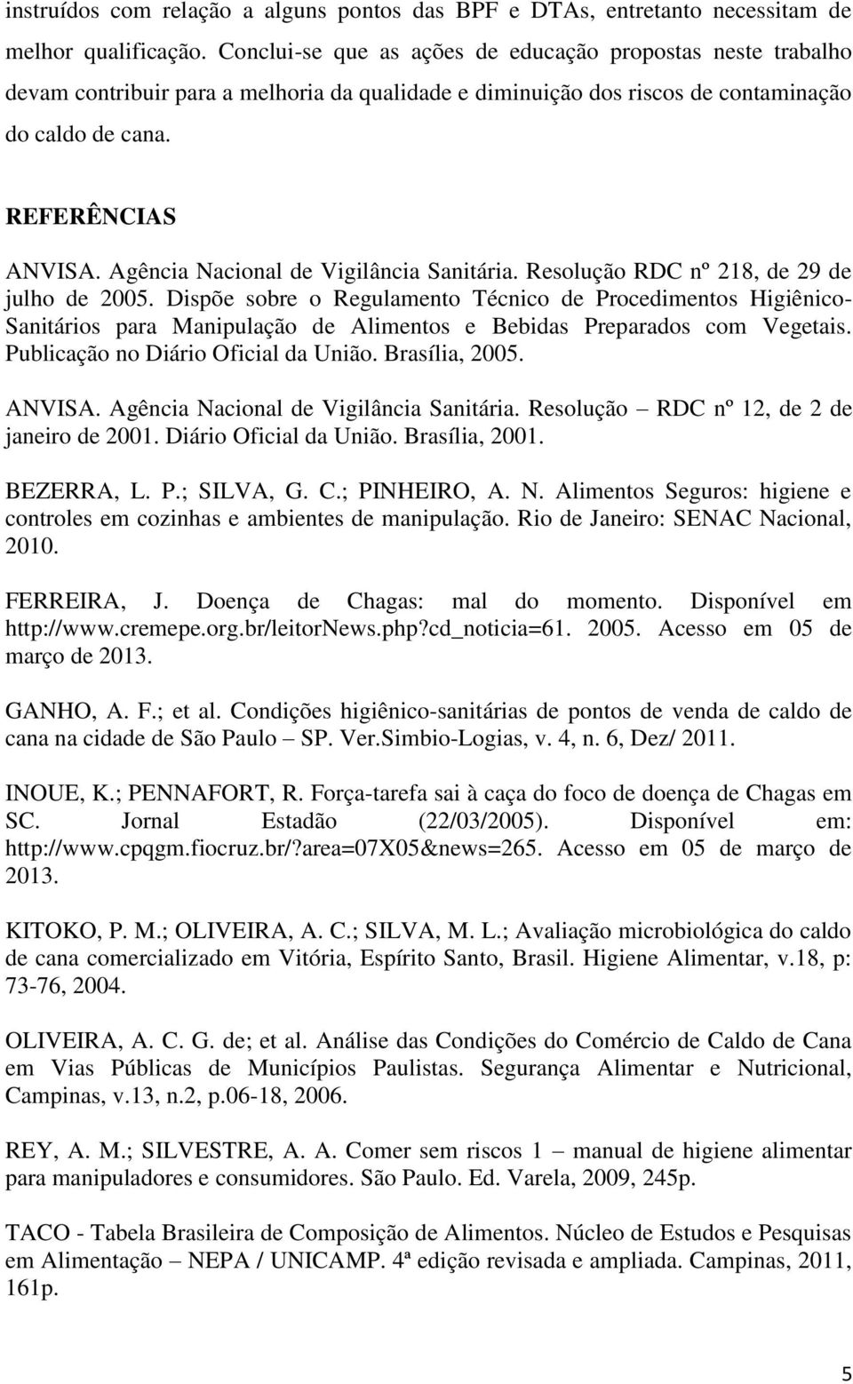 Agência Nacional de Vigilância Sanitária. Resolução RDC nº 218, de 29 de julho de 2005.