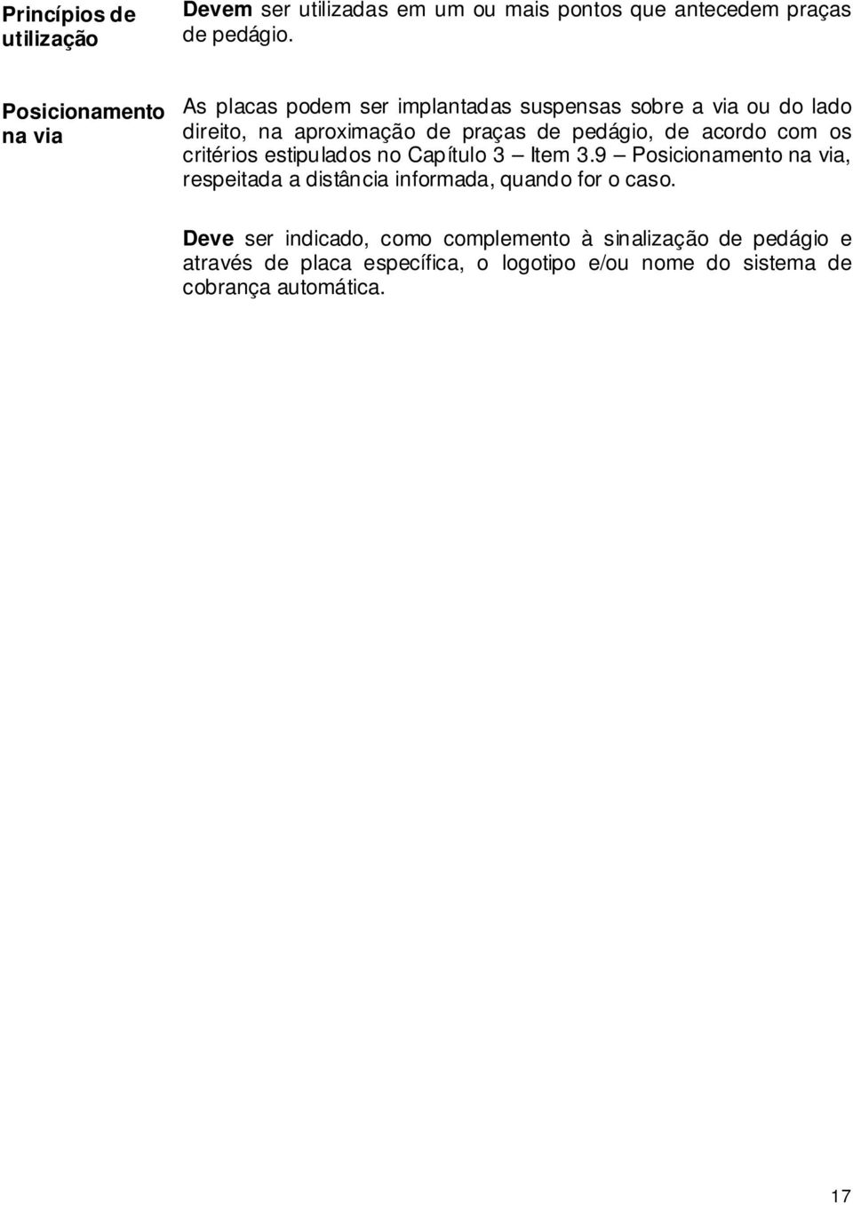 pedágio, de acordo com os critérios estipulados no Capítulo 3 Item 3.