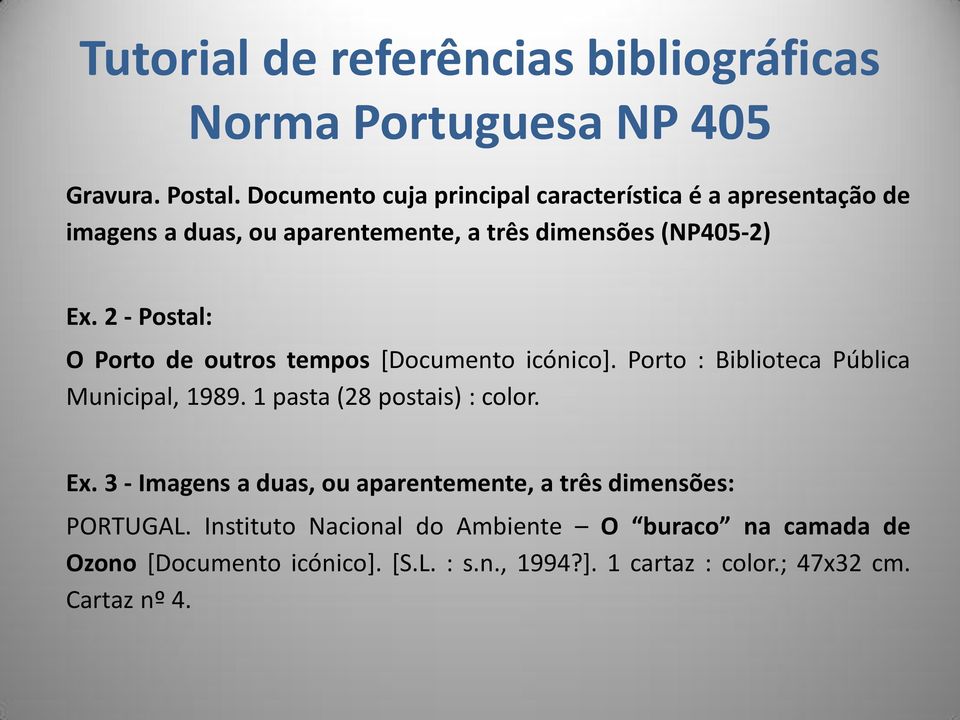 Ex. 2 Postal: O Porto de outros tempos [Documento icónico]. Porto : Biblioteca Pública Municipal, 1989.