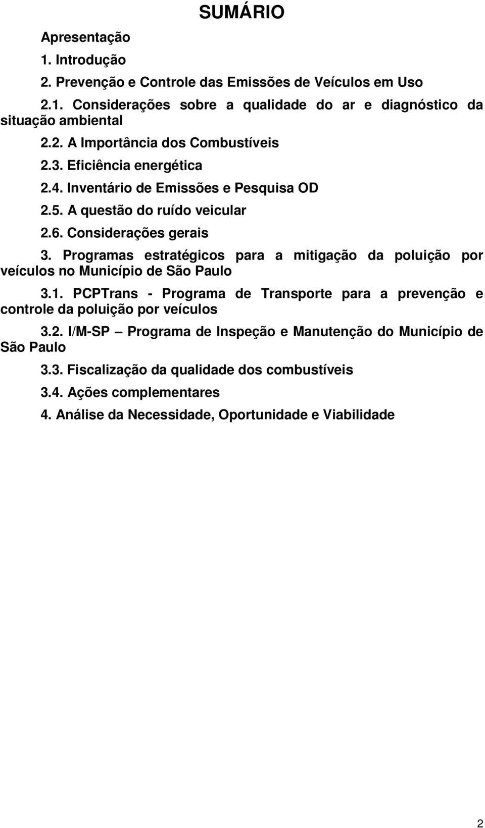 Programas estratégicos para a mitigação da poluição por veículos no Município de São Paulo 3.1.