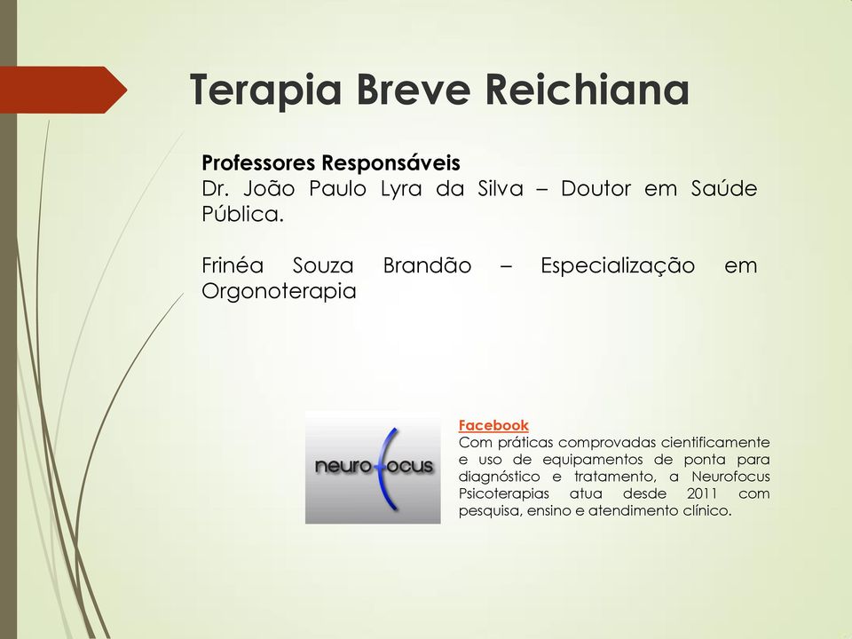 Frinéa Souza Brandão Especialização em Orgonoterapia Facebook Com práticas comprovadas