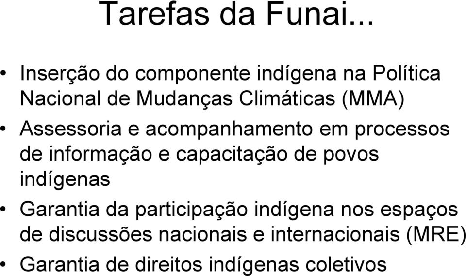 (MMA) Assessoria e acompanhamento em processos de informação e capacitação de