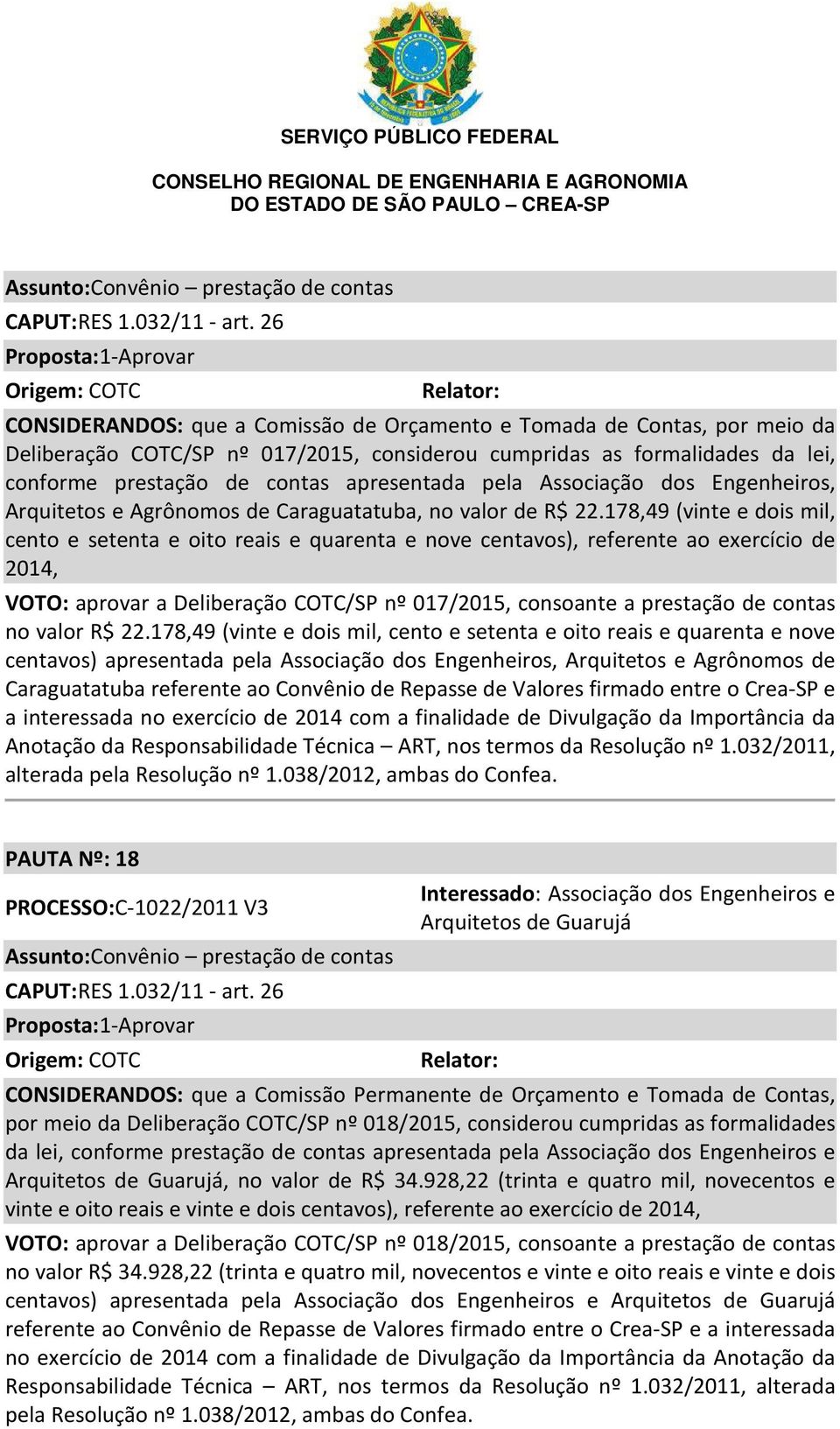 apresentada pela Associação dos Engenheiros, Arquitetos e Agrônomos de Caraguatatuba, no valor de R$ 22.