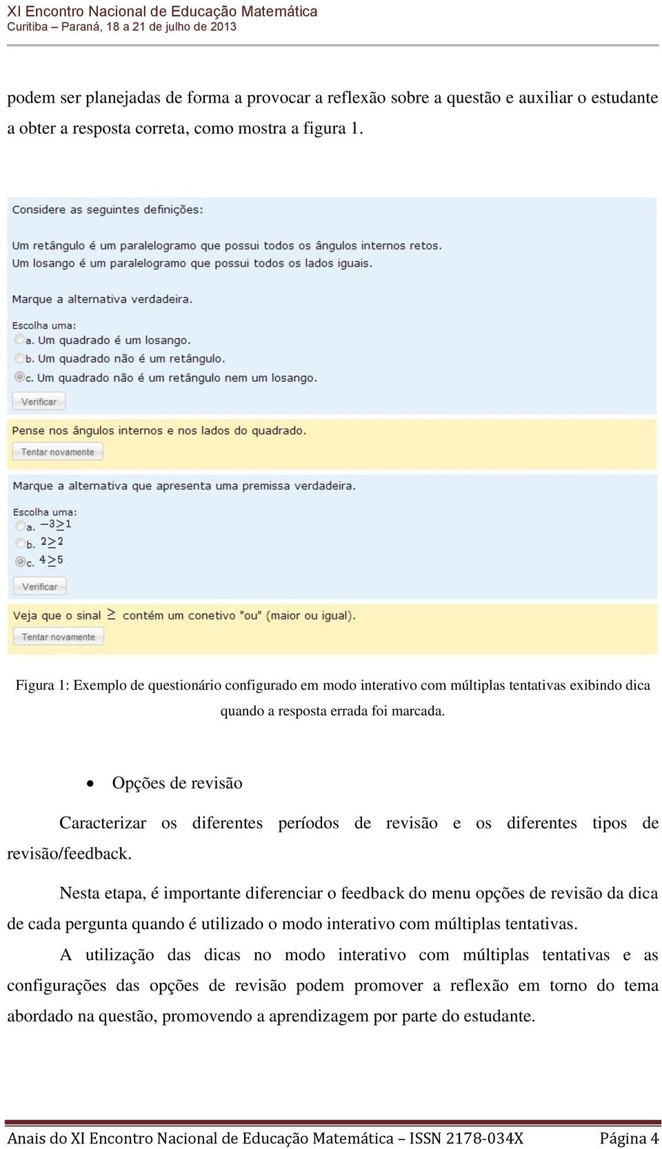 Opções de revisão Caracterizar os diferentes períodos de revisão e os diferentes tipos de revisão/feedback.