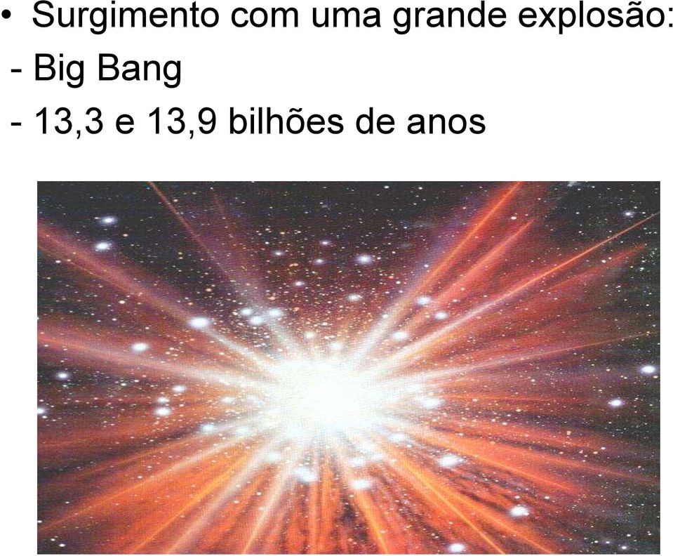 Big Bang - 13,3 e