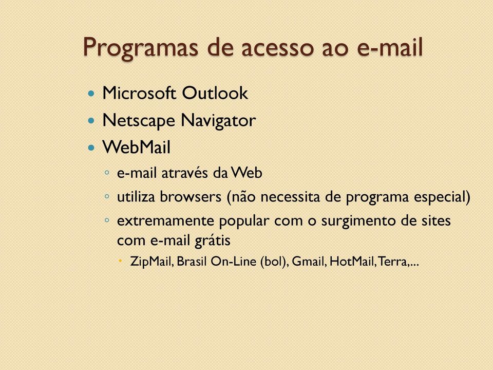 programa especial) extremamente popular com o surgimento de sites