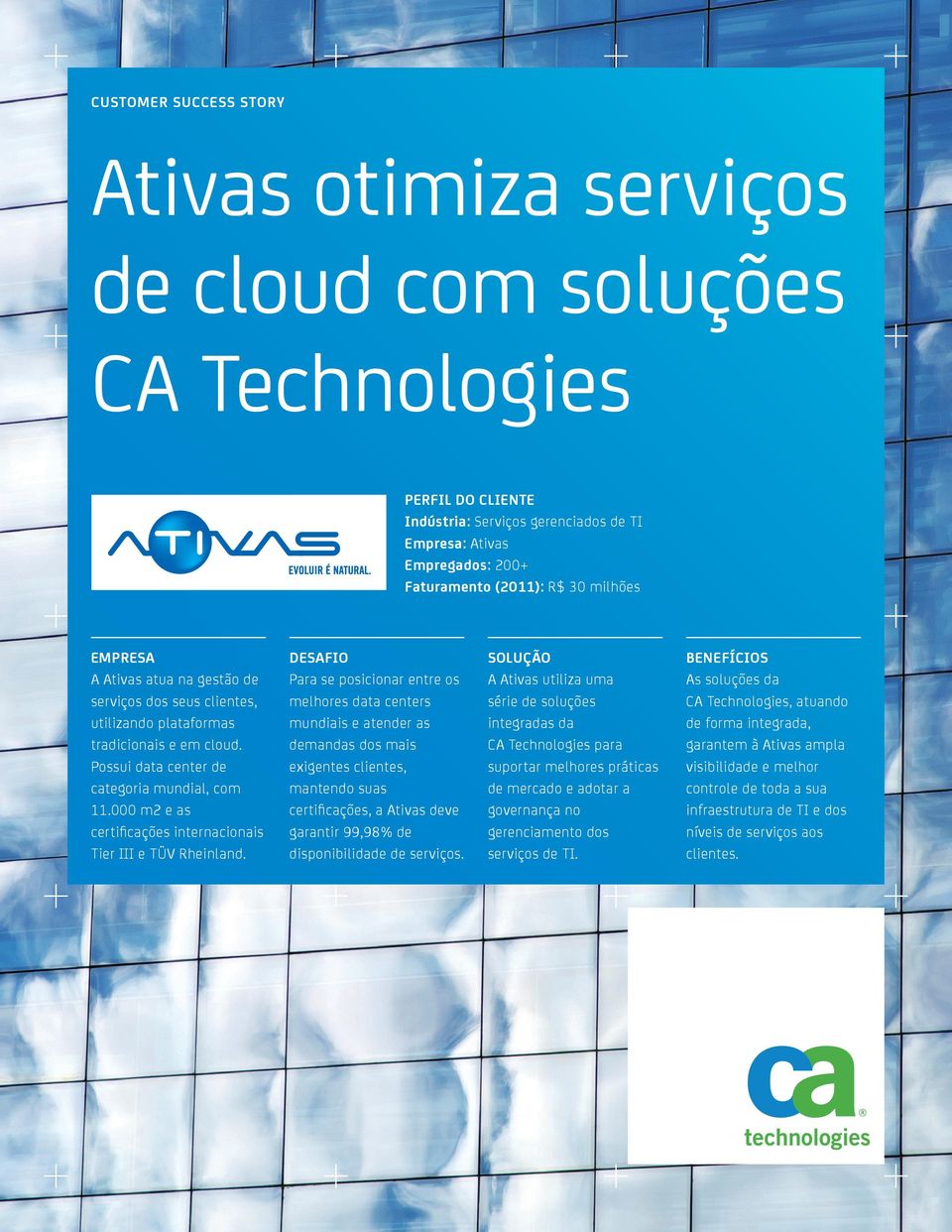 000 m2 e as certiﬁcações internacionais Tier III e TÜV Rheinland.