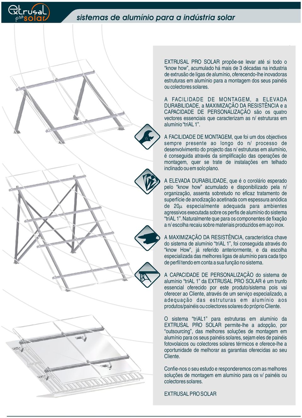 A FACILIDADE DE MONTAGEM, a ELEVADA DURABILIDADE, a MAXIMIZAÇÃO DA RESISTÊNCIA e a CAPACIDADE DE PERSONALIZAÇÃO são os quatro vectores essenciais que caracterizam as n/ estruturas em alumínio trial 1.