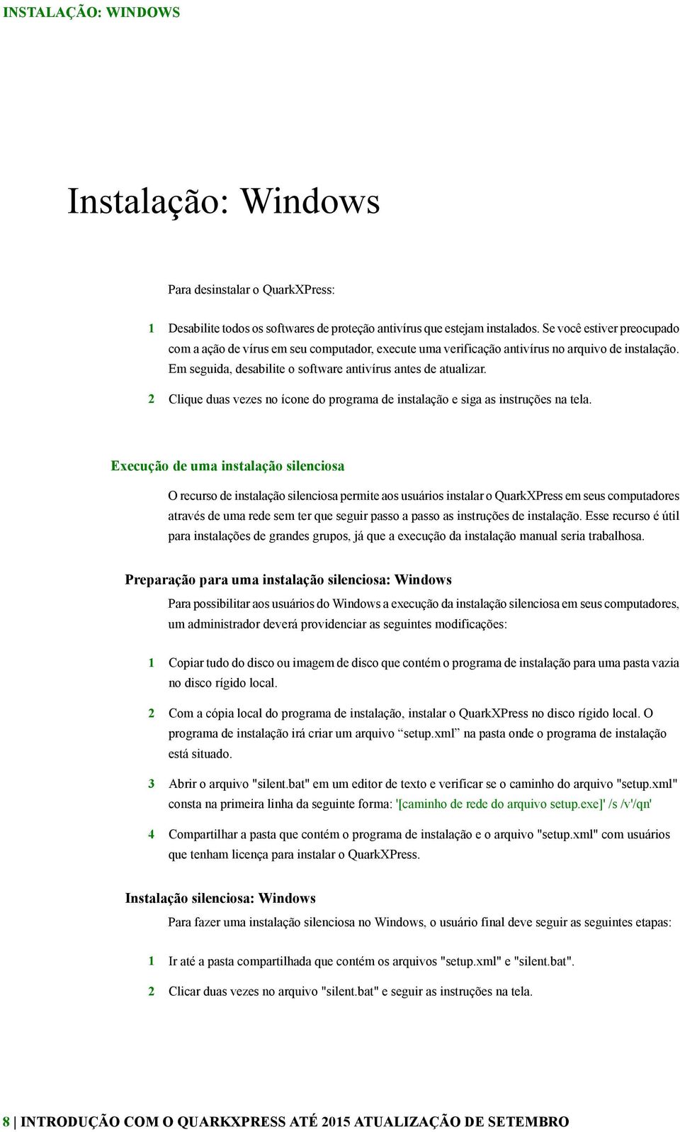 2 Clique duas vezes no ícone do programa de instalação e siga as instruções na tela.