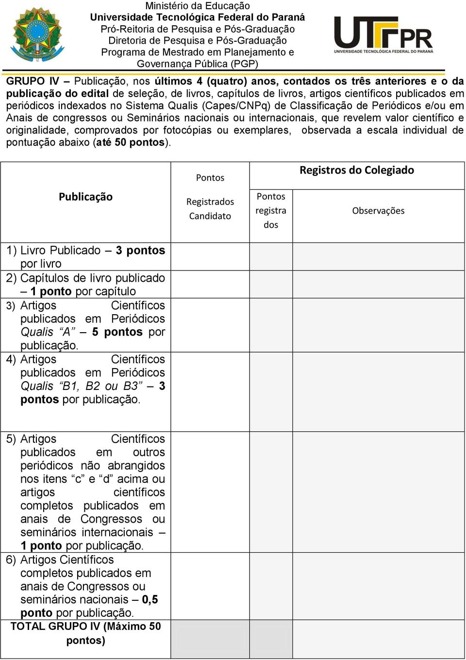 comprovados por fotocópias ou exemplares, observada a escala individual de pontuação abaixo (até 50 pontos).