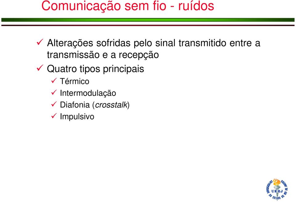 transmissão e a recepção Quatro tipos