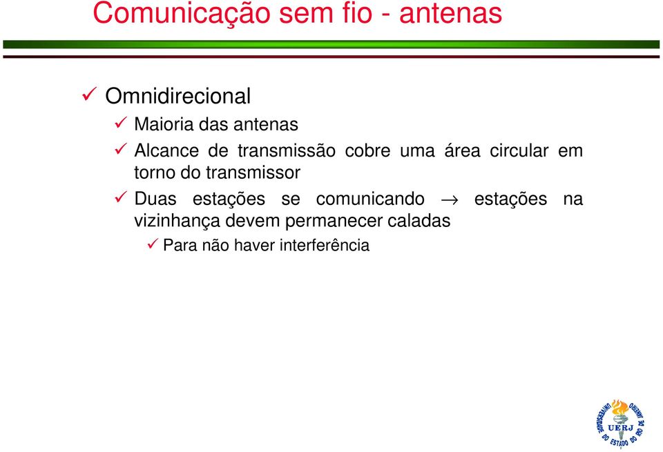 torno do transmissor Duas estações se comunicando estações