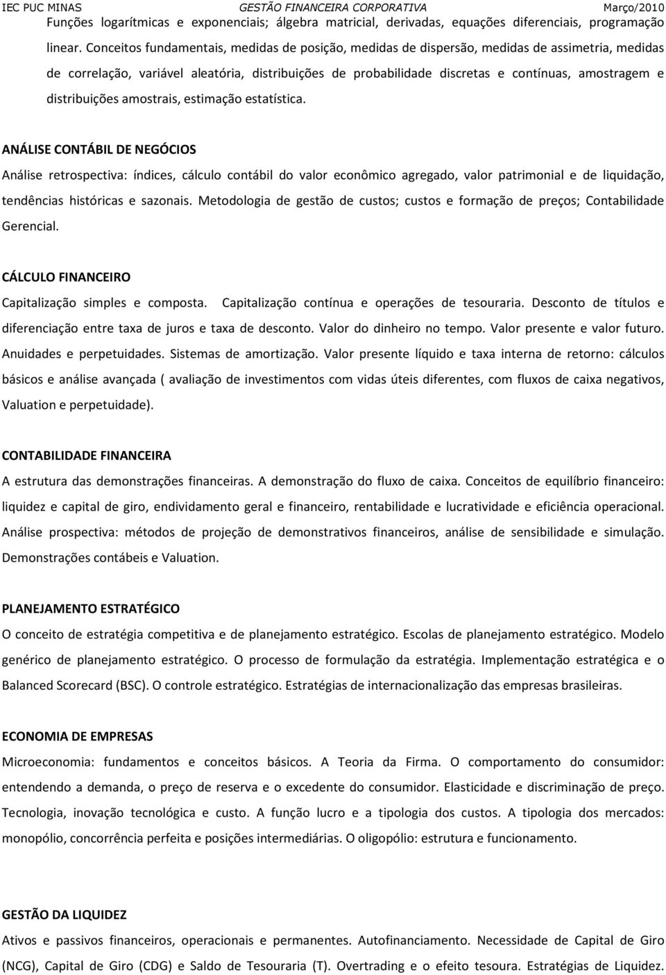 distribuições amostrais, estimação estatística.