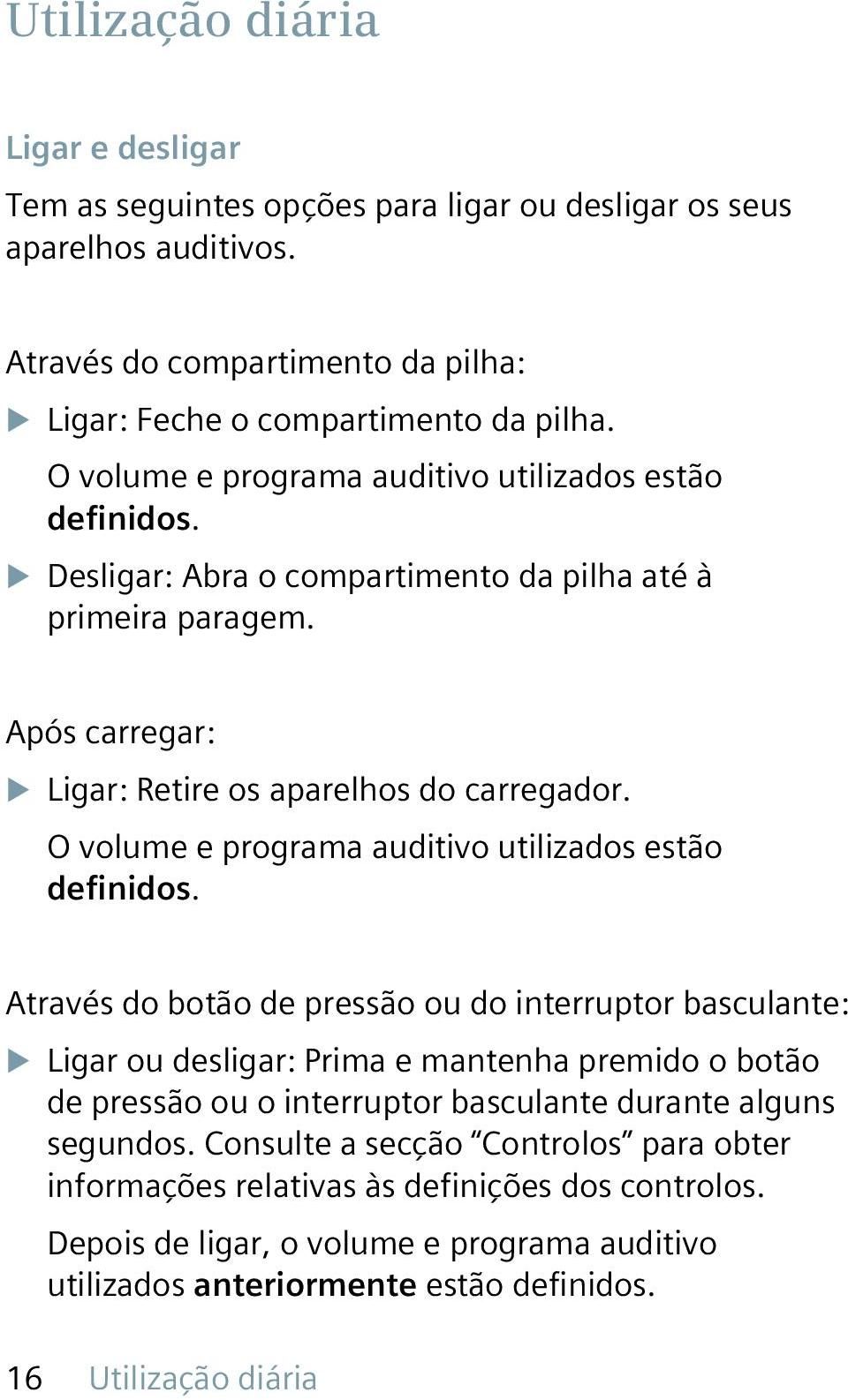 O volume e programa auditivo utilizados estão definidos.