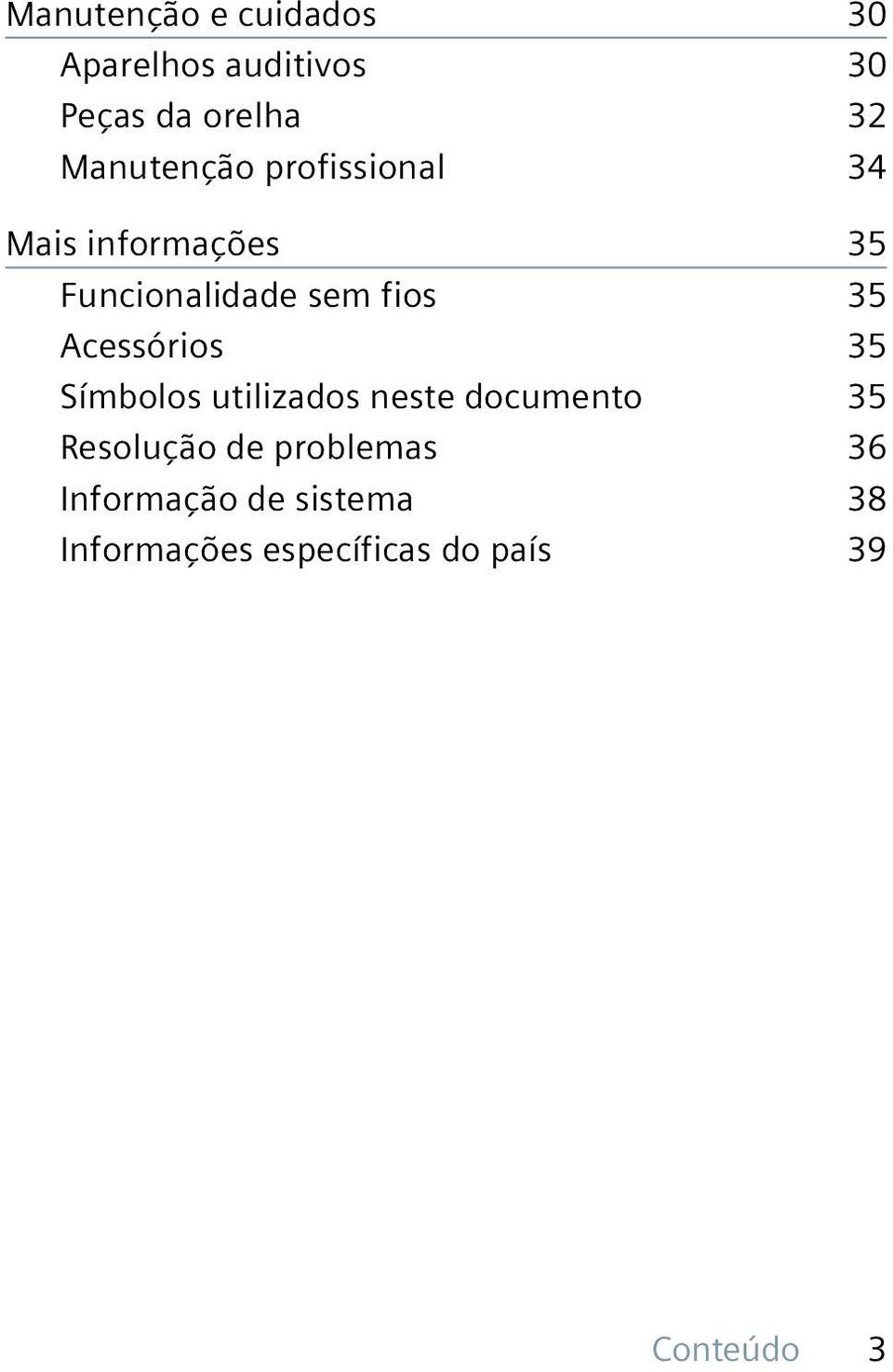 35 Acessórios 35 Símbolos utilizados neste documento 35 Resolução de