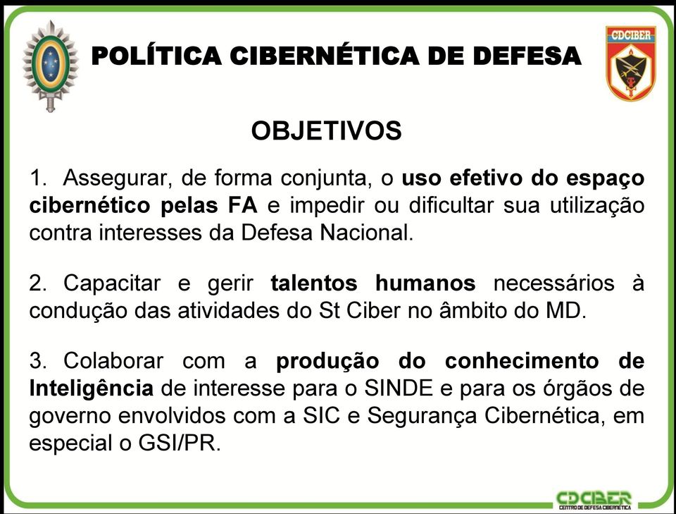 interesses da Defesa Nacional. 2.