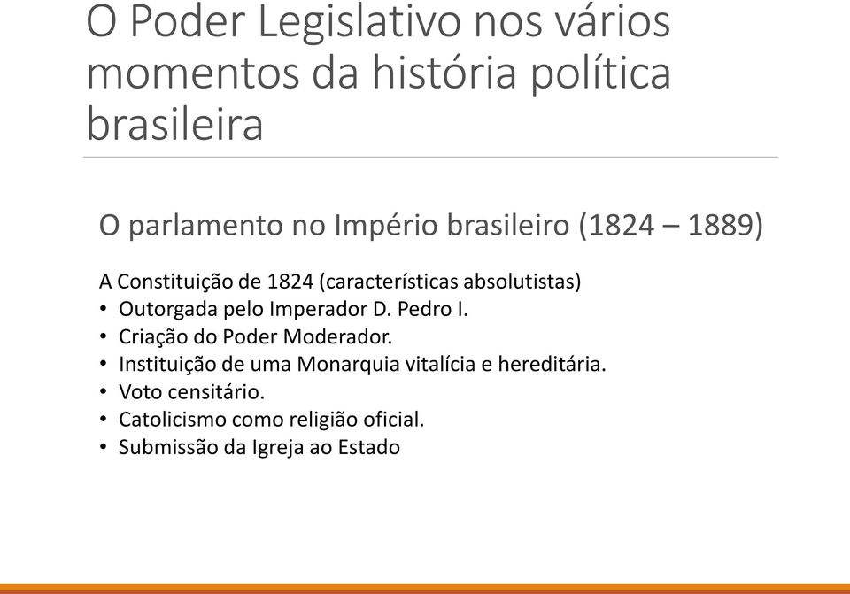 Criação do Poder Moderador.