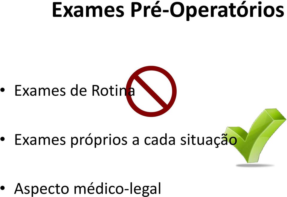 Exames próprios a cada