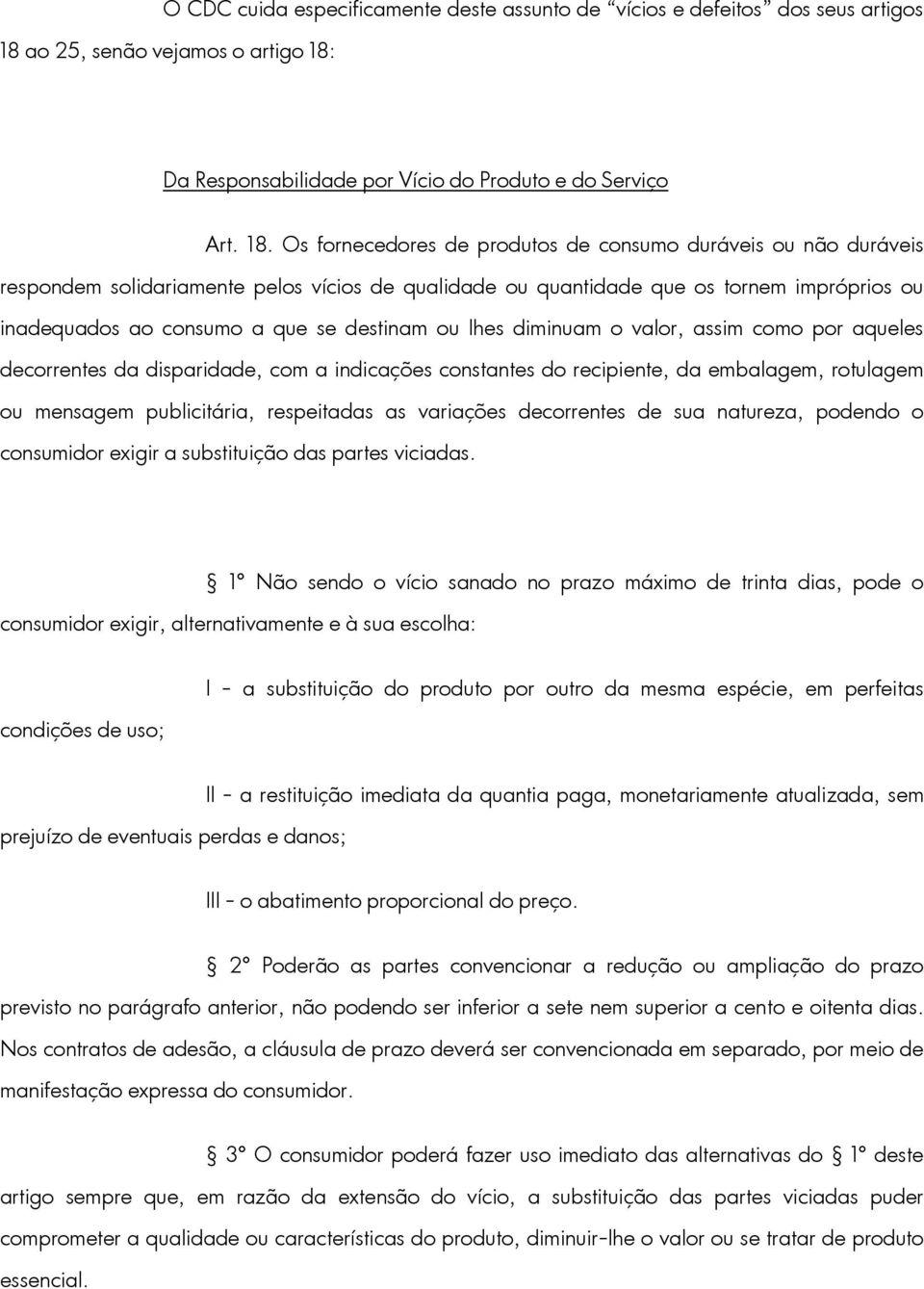 Da Responsabilidade por Vício do Produto e do Serviço Art. 18.