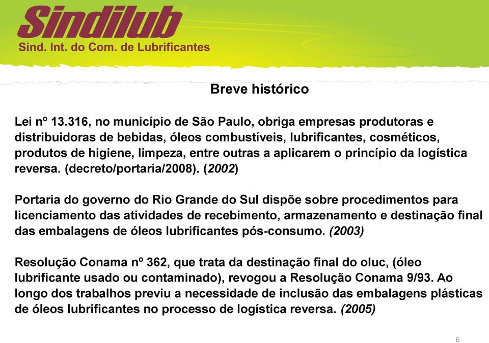 princípio da logística reversa. (decreto/portaria/2008).