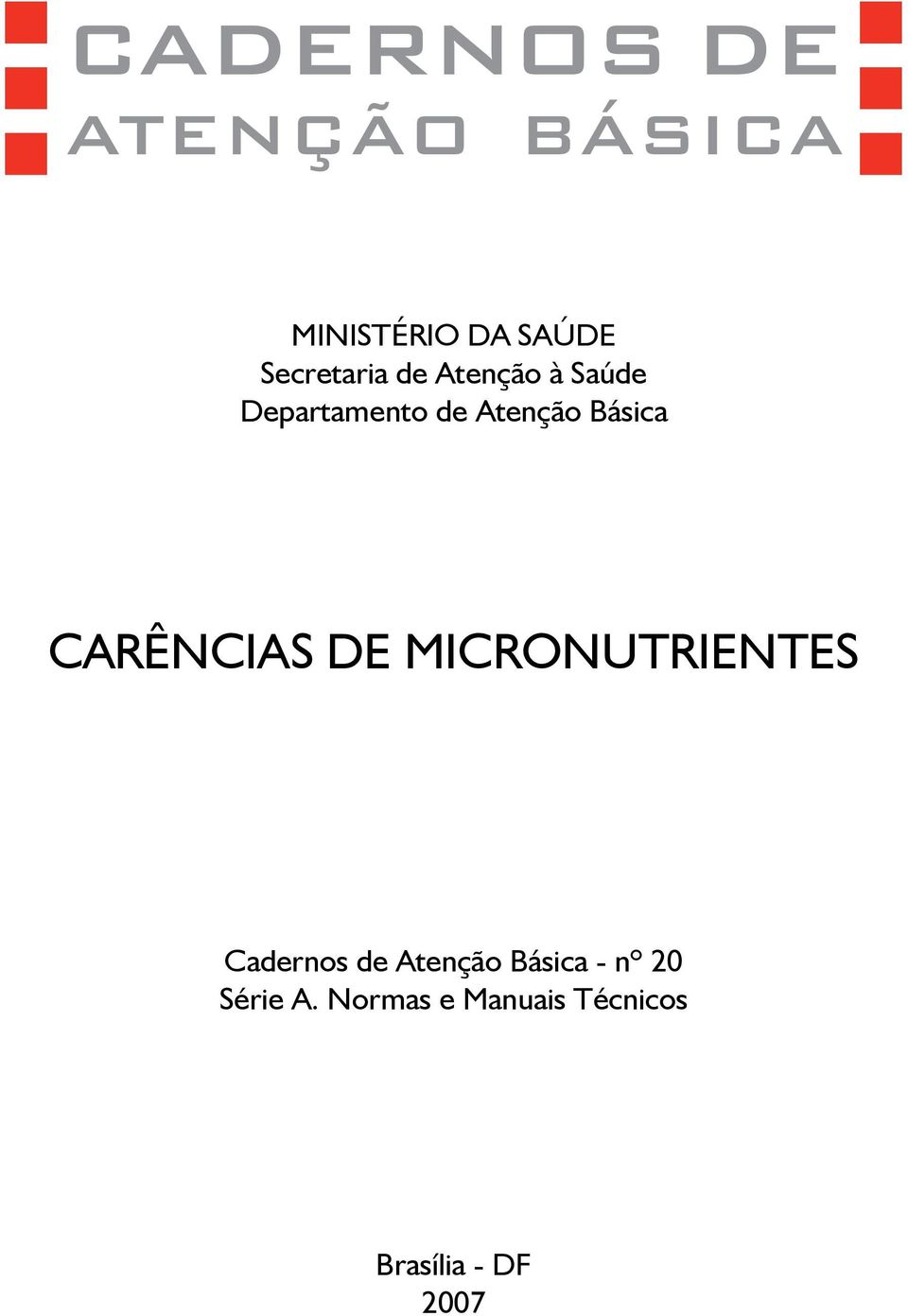 Básica CARÊNCIAS DE MICRONUTRIENTES Cadernos de Atenção