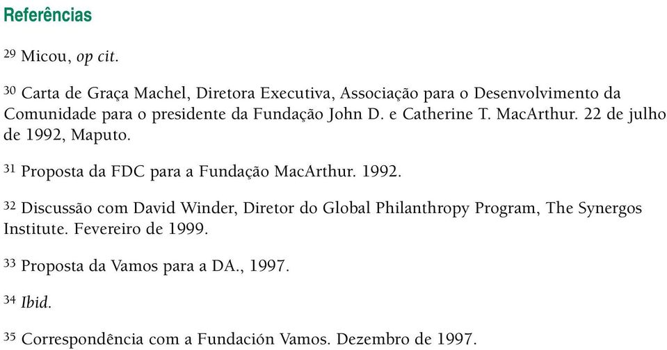 Fundação John D. e Catherine T. MacArthur. 22 de julho de 1992,