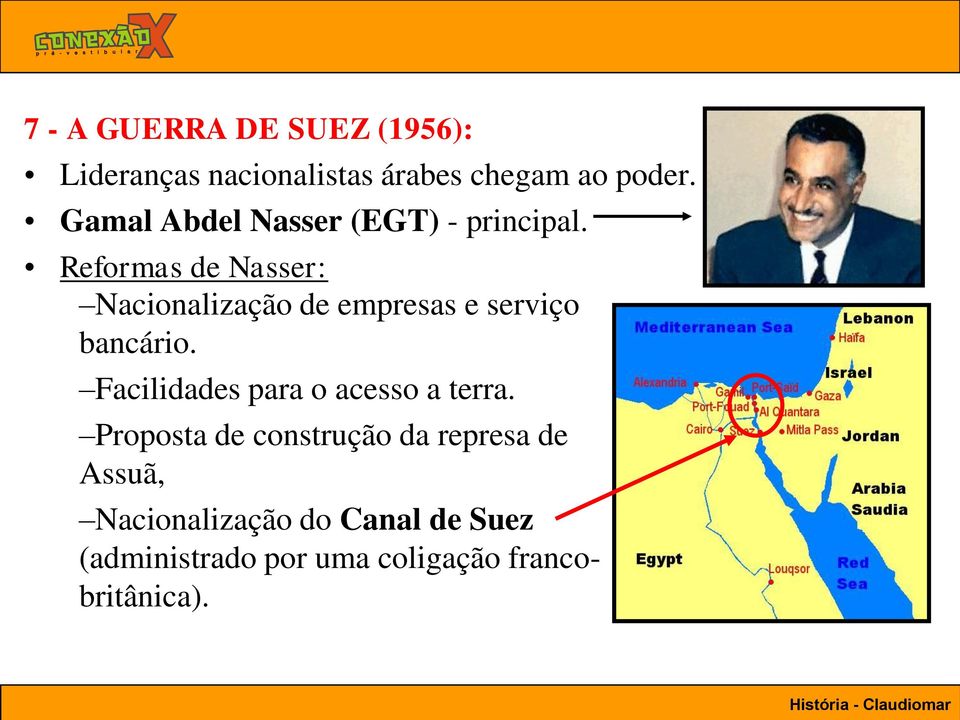 Reformas de Nasser: Nacionalização de empresas e serviço bancário.