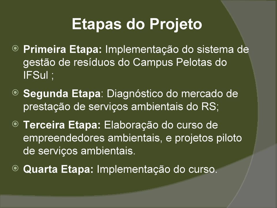 serviços ambientais do RS; Terceira Etapa: Elaboração do curso de empreendedores