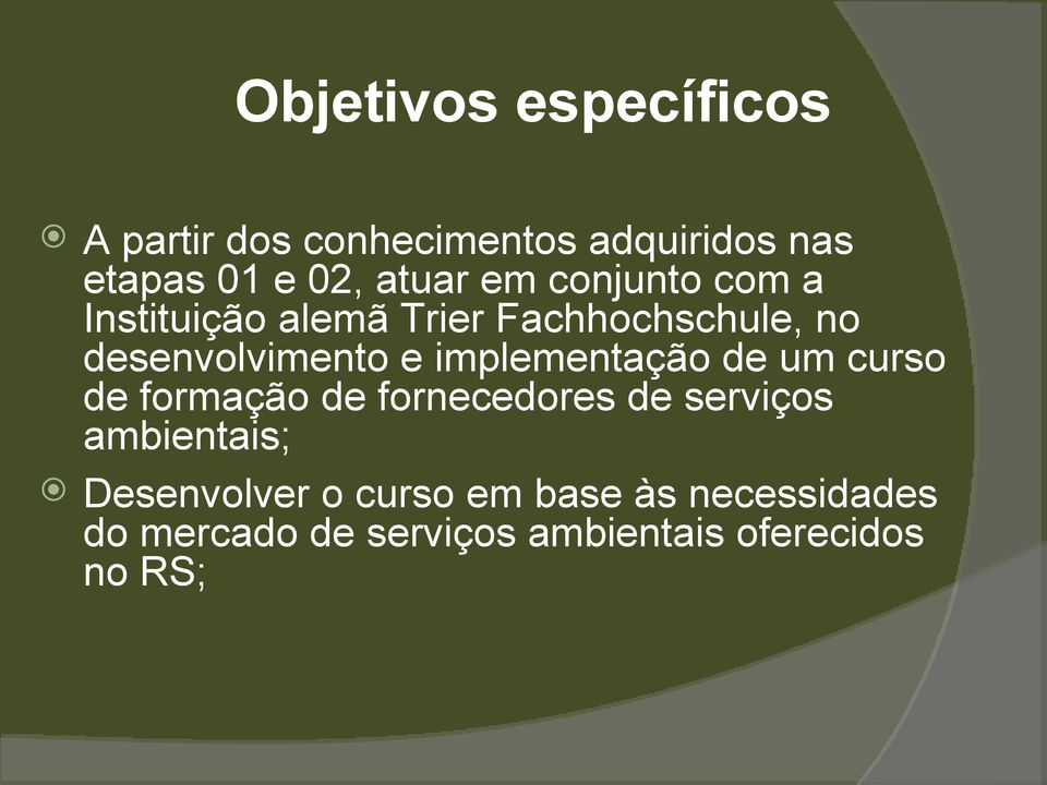 implementação de um curso de formação de fornecedores de serviços ambientais;