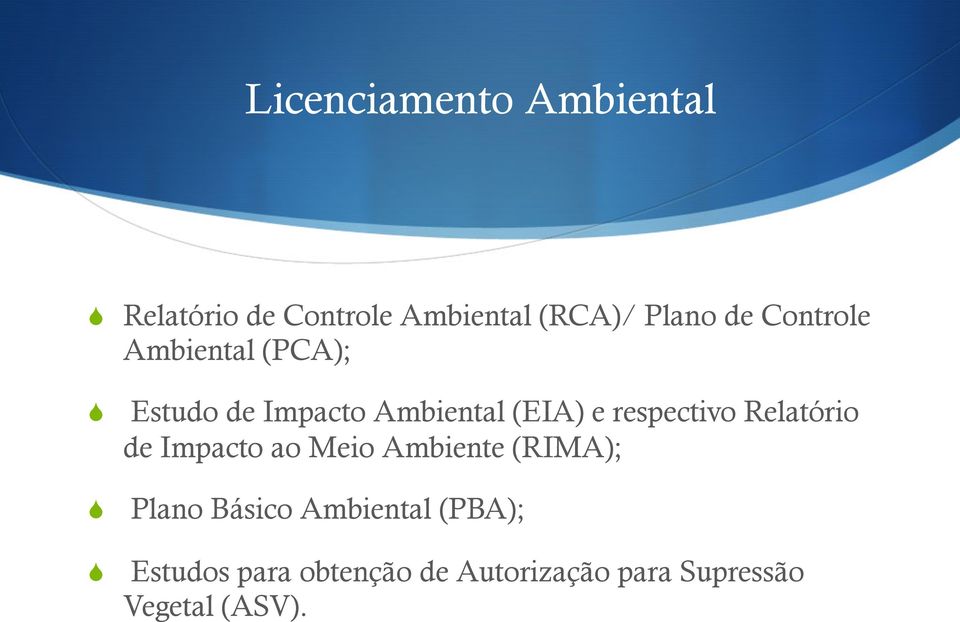 respectivo Relatório de Impacto ao Meio Ambiente (RIMA); Plano Básico