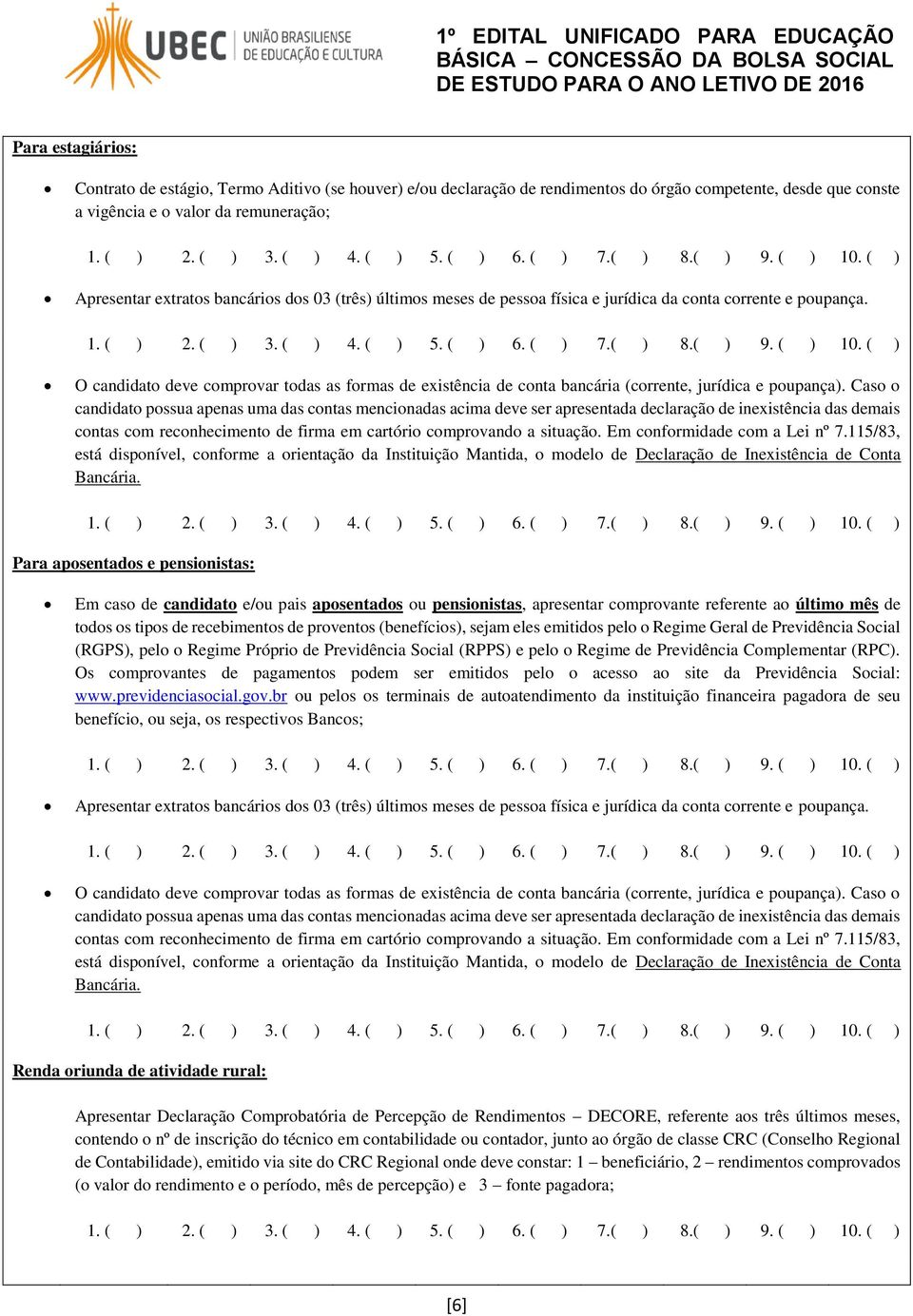 emitidos pelo o Regime Geral de Previdência Social (RGPS), pelo o Regime Próprio de Previdência Social (RPPS) e pelo o Regime de Previdência Complementar (RPC).