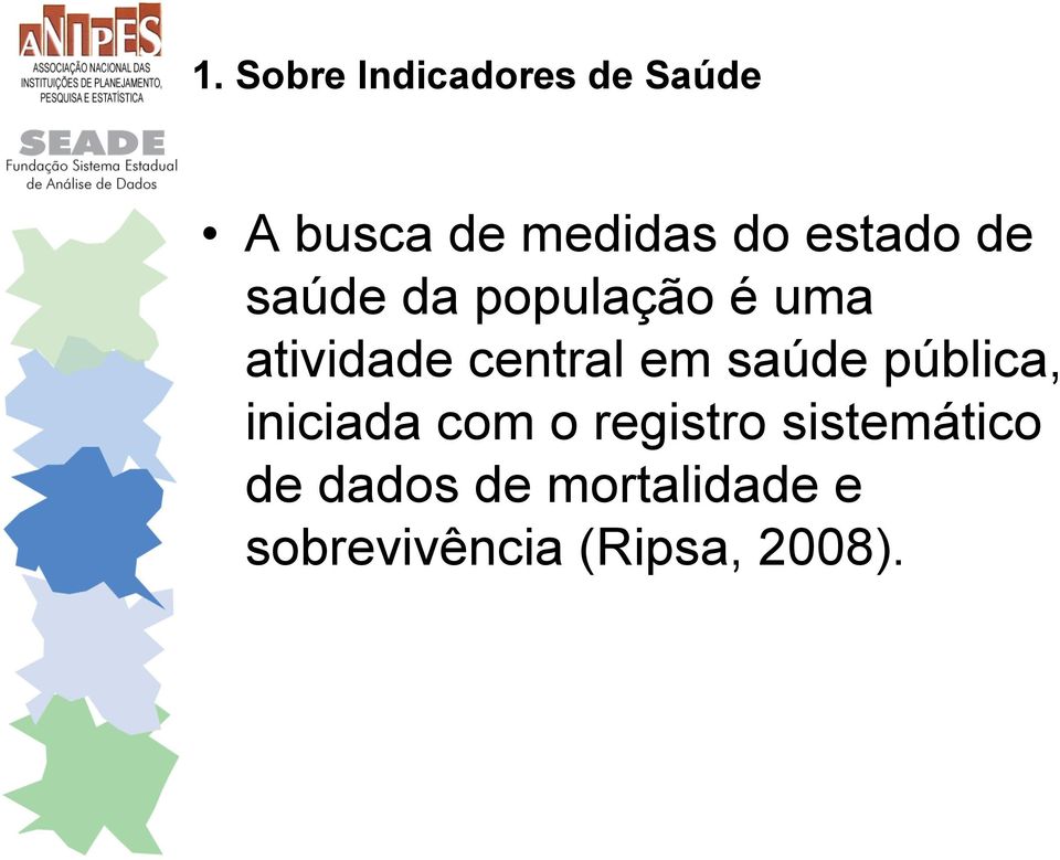 em saúde pública, iniciada com o registro sistemático