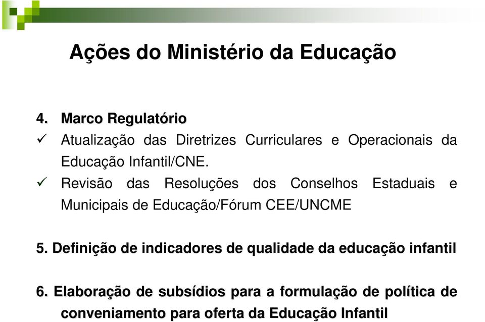 Revisão das Resoluções dos Conselhos Estaduais e Municipais de Educação/Fórum CEE/UNCME 5.