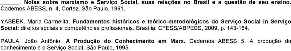 Fundamentos históricos e teórico-metodológicos do Serviço Social in Serviço Social: direitos sociais e competências