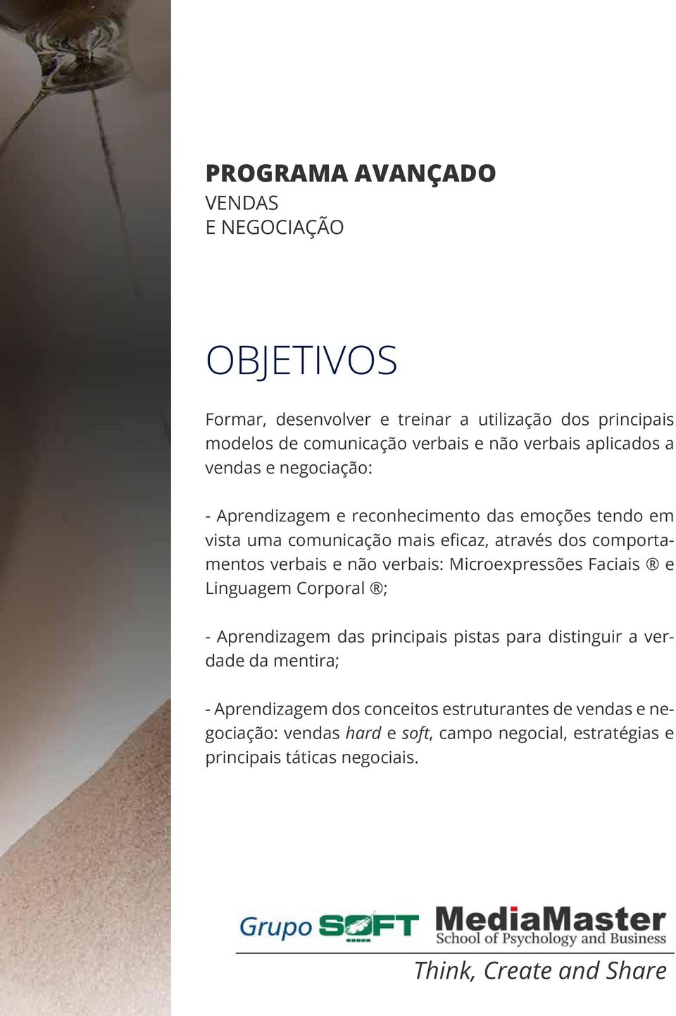 não verbais: Microexpressões Faciais e Linguagem Corporal ; - Aprendizagem das principais pistas para distinguir a verdade da mentira; -