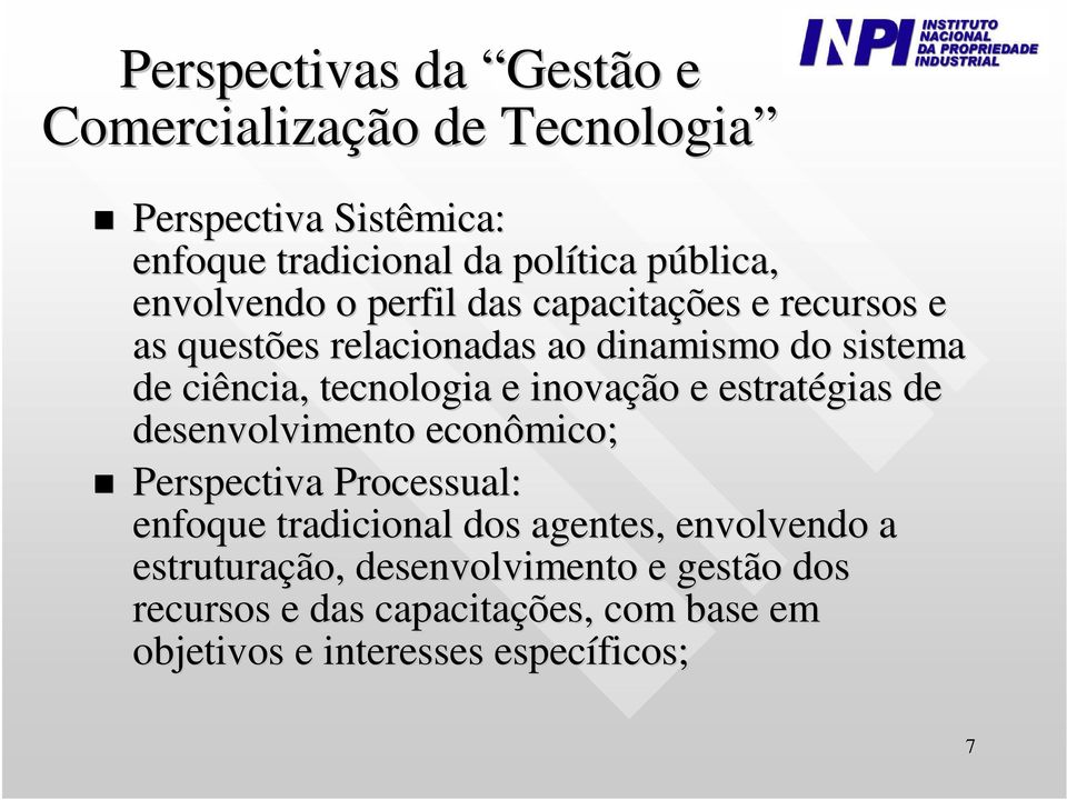 e inovação e estratégias de desenvolvimento econômico; Perspectiva Processual: enfoque tradicional dos agentes,