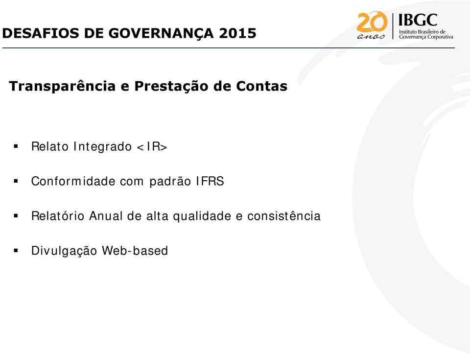 Conformidade com padrão IFRS Relatório Anual