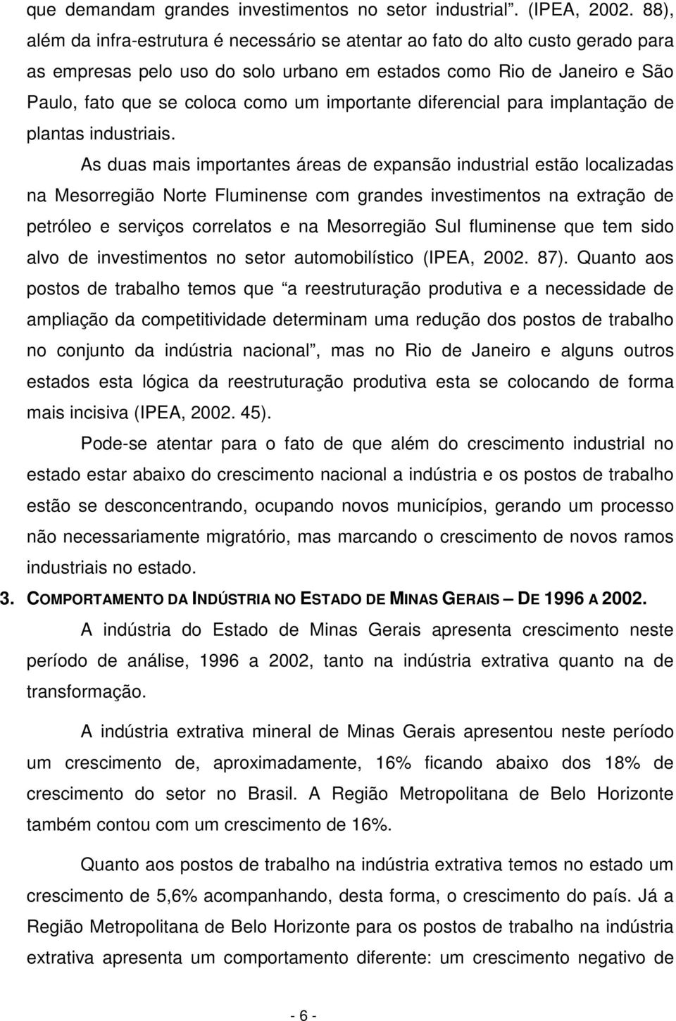 importante diferencial para implantação de plantas industriais.