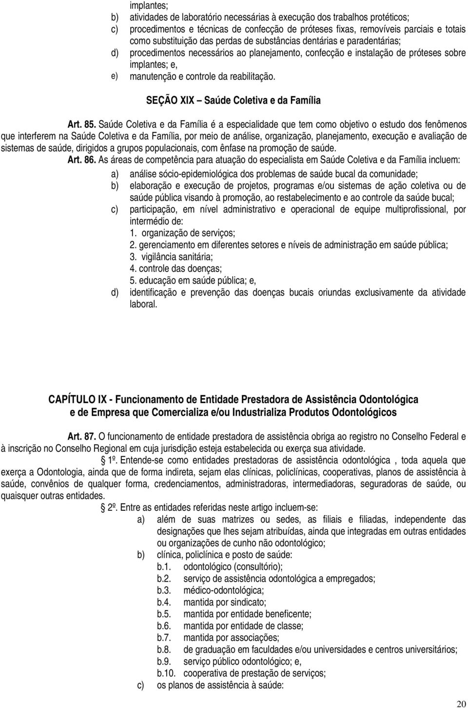 SEÇÃO XIX Saúde Coletiva e da Família Art. 85.