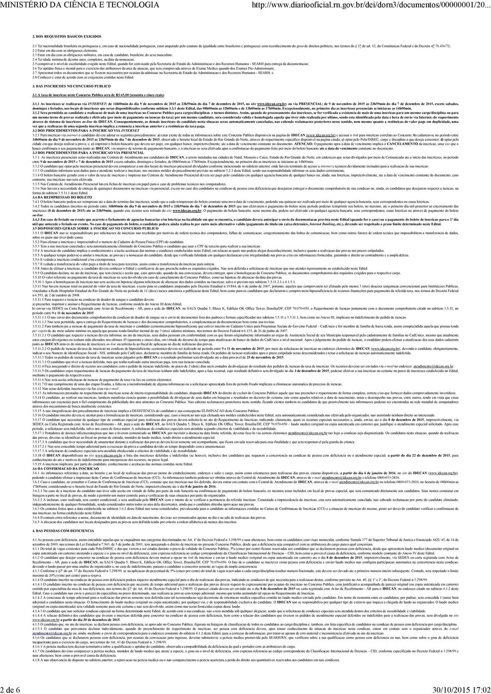 politicos, nos termos do 1 o do art. 12, da Constituicao Federal e do Decreto n o 70.436/72; 2.2 Estar em dia com as obrigacoes eleitorais; 2.