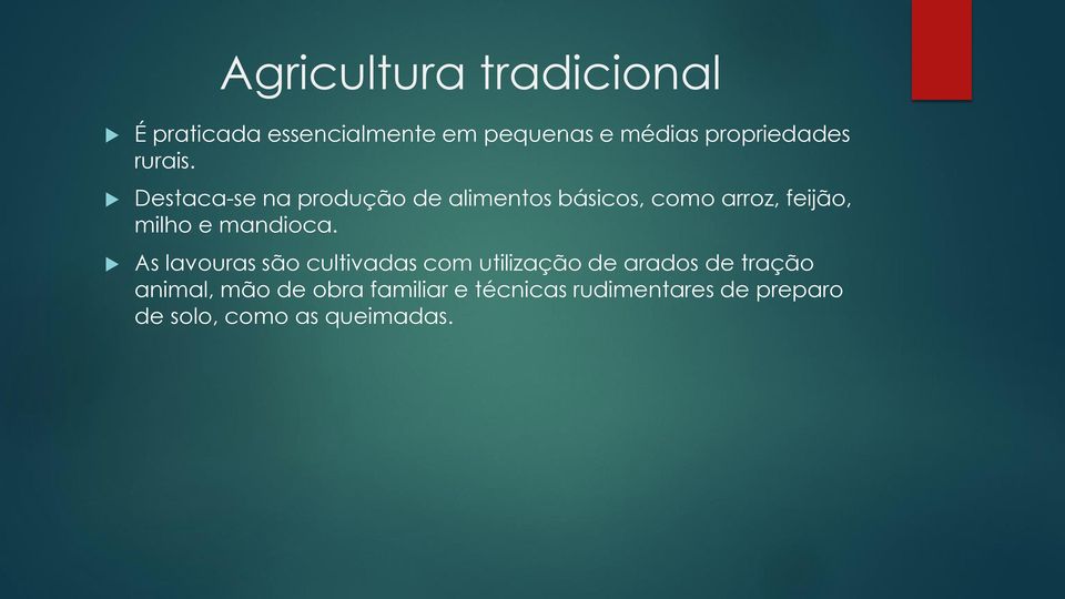 Destaca-se na produção de alimentos básicos, como arroz, feijão, milho e mandioca.