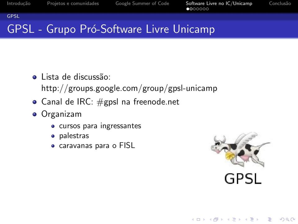 com/group/gpsl-unicamp Canal de IRC: #gpsl na