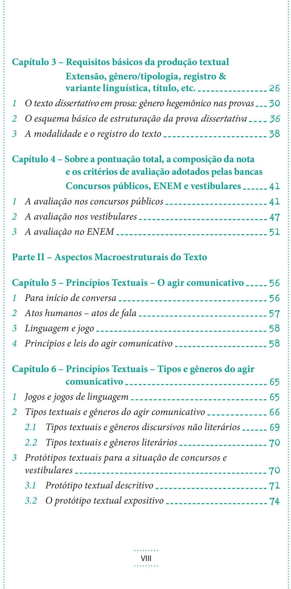 total, a composição da nota e os critérios de avaliação adotados pelas bancas Concursos públicos, ENEM e vestibulares 41 1 A avaliação nos concursos públicos 41 2 A avaliação nos vestibulares 47 3 A