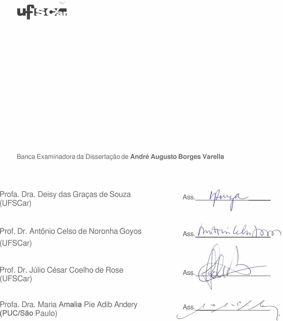 Antônio Celso de Noronha Goyos (UFSCar) Ass. b%l&jfõ\cjs\ Prof. Dr.